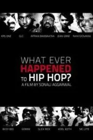 What Ever Happened to Hip Hop?_peliplat