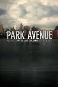 Park Avenue: Money, Power and the American Dream_peliplat