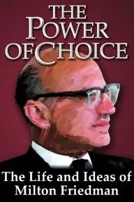 The Power of Choice: The Life and Ideas of Milton Friedman_peliplat