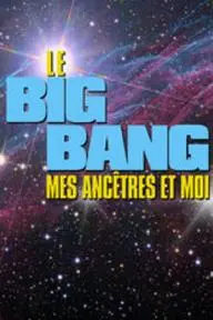 Le big bang, mes ancêtres et moi_peliplat