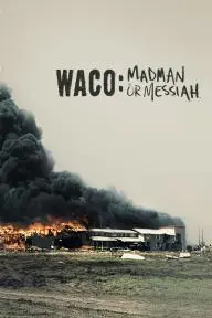 Waco: Madman or Messiah_peliplat
