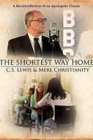 The Shortest Way Home: C.S. Lewis and Mere Christianity_peliplat