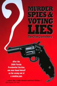 Murder, Spies & Voting Lies: The Clint Curtis Story_peliplat