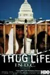 Thug Life in D.C._peliplat