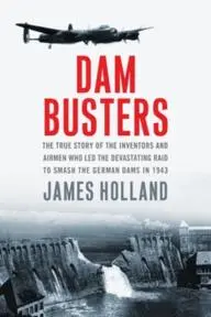 Dam Busters: The Race to Smash the German Dams_peliplat