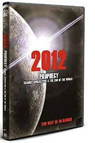 2012: Change, Apocalypse and the End of the World_peliplat