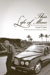 This Life of Mine the Leon T. Garr Story_peliplat