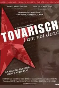 Tovarisch, I Am Not Dead_peliplat
