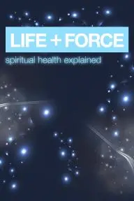 Life Force: Spiritual Health Explained_peliplat