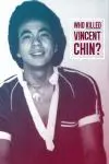 Who Killed Vincent Chin?_peliplat