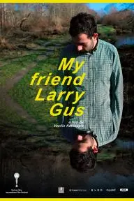 My Friend Larry Gus_peliplat