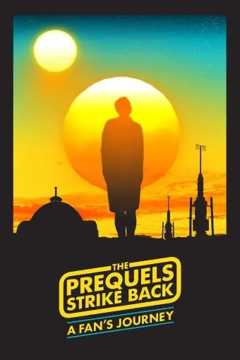 The Prequels Strike Back: A Fan's Journey_peliplat