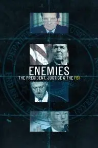 Enemies: The President, Justice & The FBI_peliplat