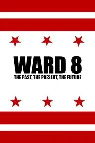 Ward 8: The Past, The Present, The Future_peliplat