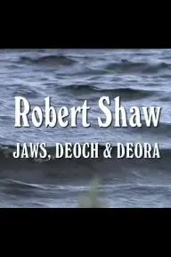 Robert Shaw: Jaws, Deoch & Deora_peliplat