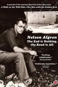 Nelson Algren: The End Is Nothing, the Road Is All..._peliplat
