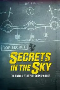 Secrets in the Sky: The Untold Story of Skunk Works_peliplat