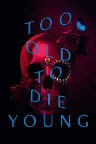 Too Old to Die Young_peliplat
