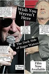 Wish You Weren't Here: The Dark Side of Roger Waters_peliplat