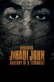 Unmasking Jihadi John: Anatomy of a Terrorist_peliplat