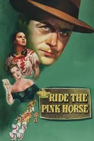 Ride the Pink Horse_peliplat