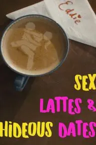 Sex, Lattes & Hideous Dates_peliplat
