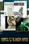 Don't F**k with Cats: Hunting an Internet Killer_peliplat