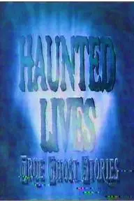 Haunted Lives: True Ghost Stories_peliplat