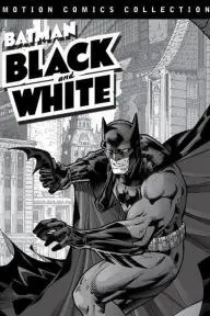 Batman: Black and White_peliplat