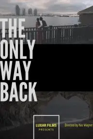 The Only Way Back_peliplat