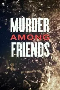 Murder Among Friends_peliplat