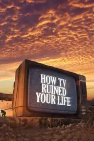 How TV Ruined Your Life_peliplat