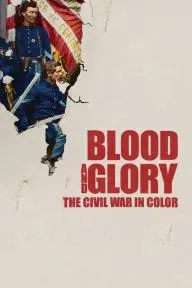 Blood and Glory: The Civil War in Color_peliplat
