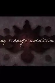 My Strange Addiction_peliplat