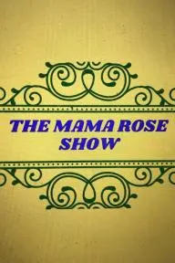 The Mama Rose Show_peliplat