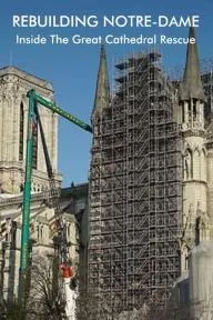 Rebuilding Notre-Dame: Inside the Great Cathedral Rescue_peliplat