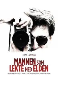 Stieg Larsson: The Man Who Played with Fire_peliplat