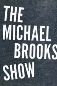The Michael Brooks Show_peliplat