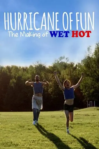 Hurricane of Fun: The Making of Wet Hot_peliplat
