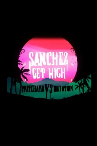 Sanchez Get High: Pritchard VS Dainton_peliplat