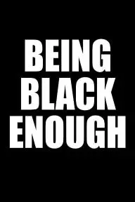 Being Black Enough_peliplat