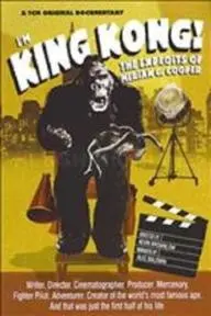 I'm King Kong!: The Exploits of Merian C. Cooper_peliplat