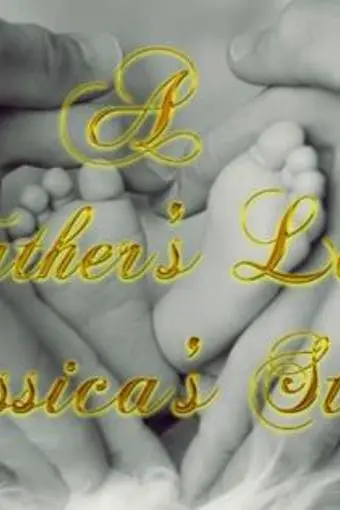 A Father's Love Jessica's Story_peliplat