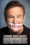 Robin Williams: Weapons of Self Destruction_peliplat