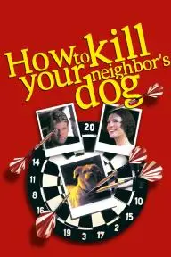 How to Kill Your Neighbor's Dog_peliplat