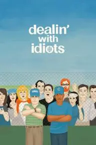 Dealin' with Idiots_peliplat