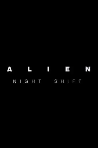 Alien: Night Shift_peliplat