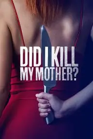 Did I Kill My Mother?_peliplat