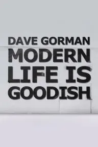 Dave Gorman: Modern Life Is Goodish_peliplat