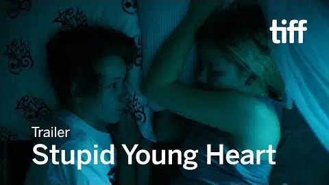 STUPID YOUNG HEART Trailer | TIFF 2018